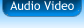 Audio Video